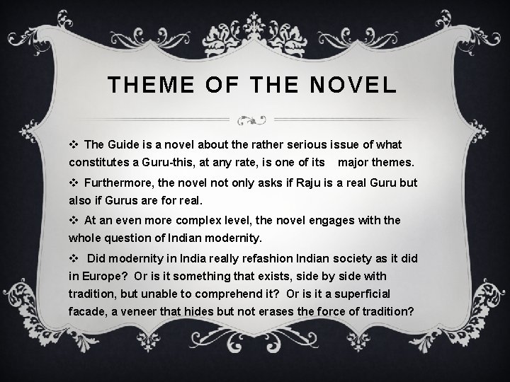 THEME OF THE NOVEL v The Guide is a novel about the rather serious THEME OF THE NOVEL v The Guide is a novel about the rather serious