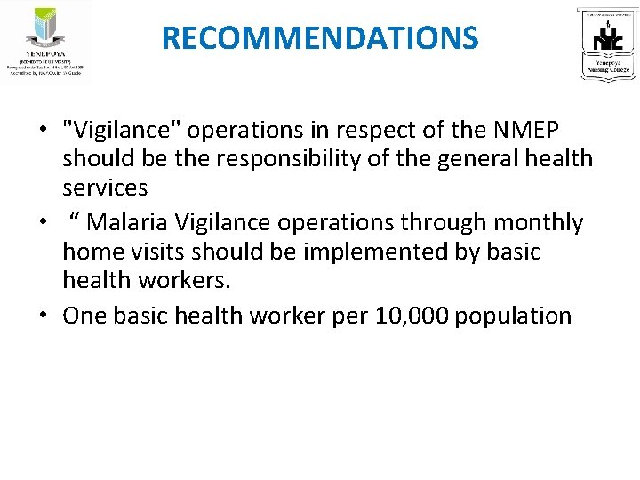 RECOMMENDATIONS • "Vigilance" operations in respect of the NMEP should be the responsibility of