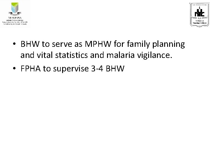  • BHW to serve as MPHW for family planning and vital statistics and