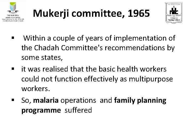 Mukerji committee, 1965 Within a couple of years of implementation of the Chadah Committee's