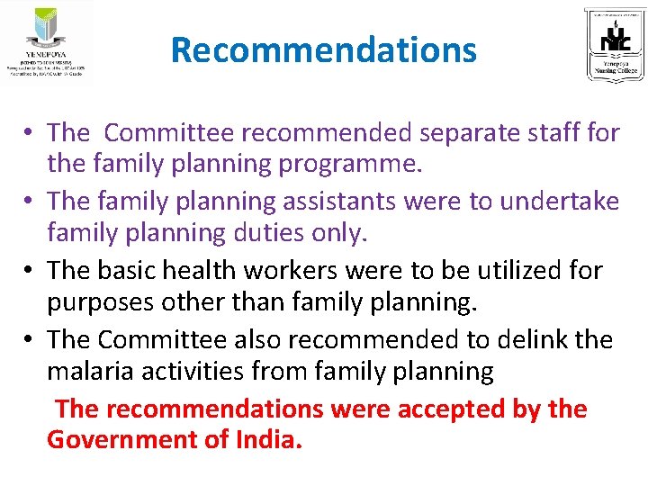 Recommendations • The Committee recommended separate staff for the family planning programme. • The