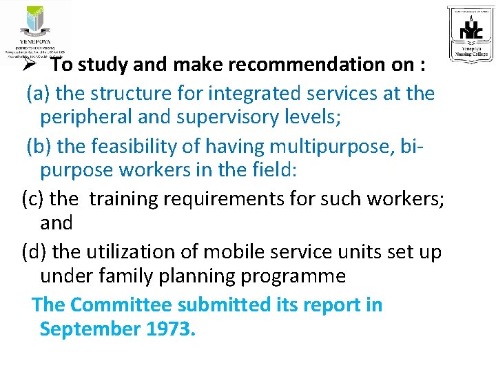 Ø To study and make recommendation on : (a) the structure for integrated services