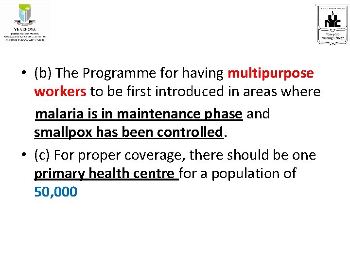  • (b) The Programme for having multipurpose workers to be first introduced in