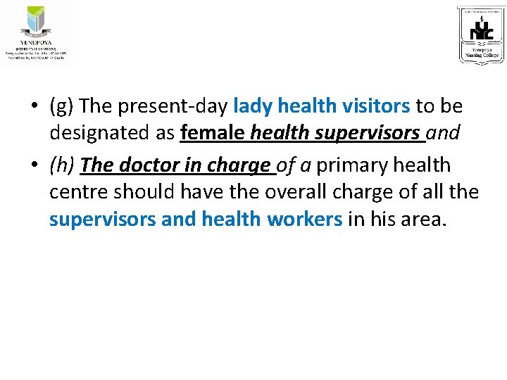  • (g) The present-day lady health visitors to be designated as female health