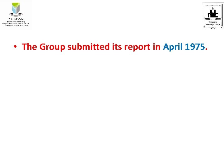 • The Group submitted its report in April 1975. 