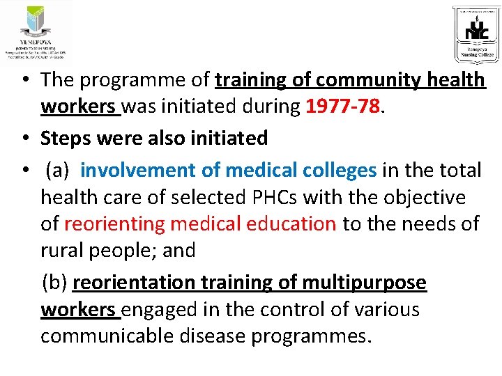  • The programme of training of community health workers was initiated during 1977