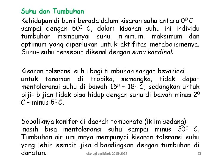 Suhu dan Tumbuhan Kehidupan di bumi berada dalam kisaran suhu antara 00 C sampai