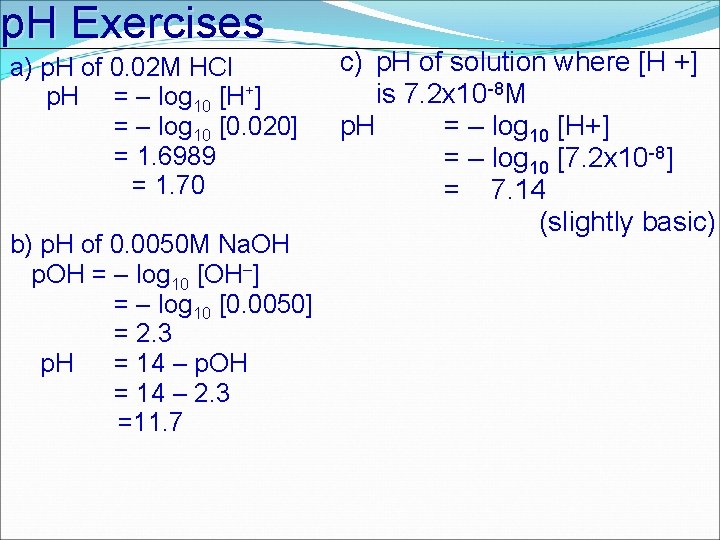 p. H Exercises a) p. H of 0. 02 M HCl p. H =