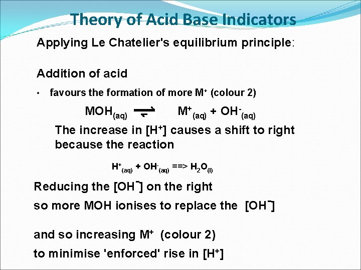 Theory of Acid Base Indicators Applying Le Chatelier's equilibrium principle: Addition of acid •