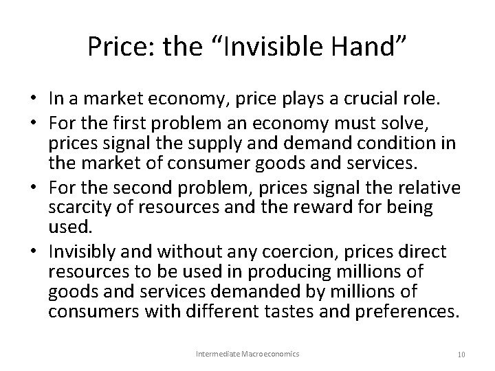 Price: the “Invisible Hand” • In a market economy, price plays a crucial role. Price: the “Invisible Hand” • In a market economy, price plays a crucial role.