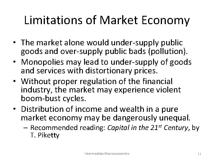 Limitations of Market Economy • The market alone would under-supply public goods and over-supply Limitations of Market Economy • The market alone would under-supply public goods and over-supply