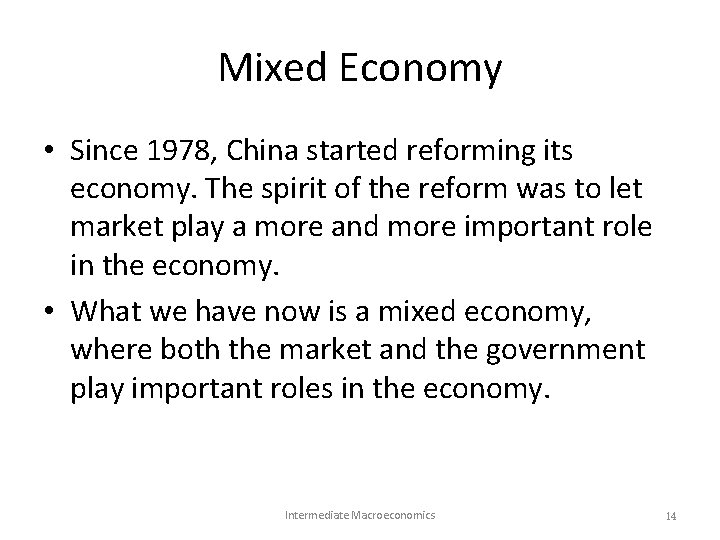 Mixed Economy • Since 1978, China started reforming its economy. The spirit of the Mixed Economy • Since 1978, China started reforming its economy. The spirit of the