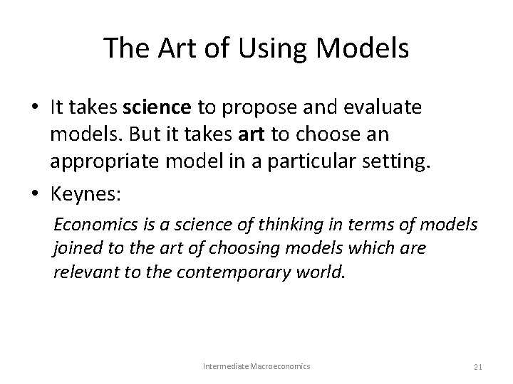The Art of Using Models • It takes science to propose and evaluate models. The Art of Using Models • It takes science to propose and evaluate models.