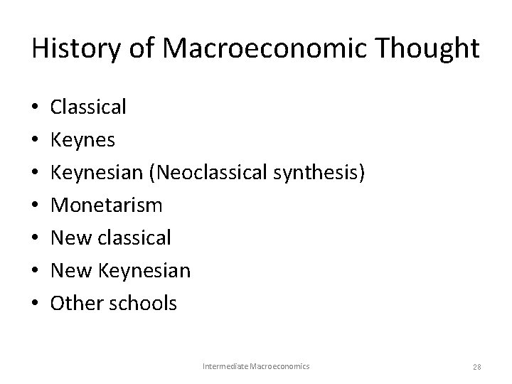 History of Macroeconomic Thought • • Classical Keynesian (Neoclassical synthesis) Monetarism New classical New History of Macroeconomic Thought • • Classical Keynesian (Neoclassical synthesis) Monetarism New classical New