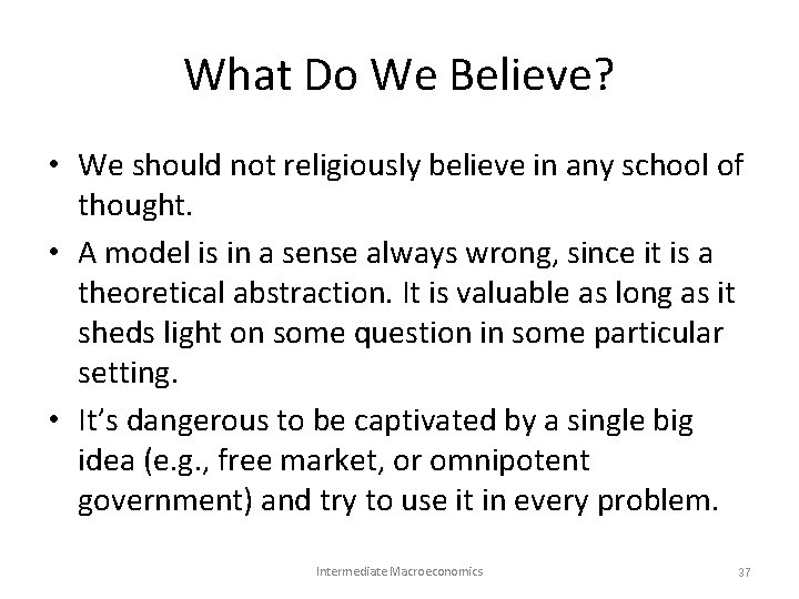 What Do We Believe? • We should not religiously believe in any school of What Do We Believe? • We should not religiously believe in any school of