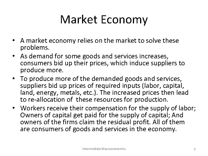 Market Economy • A market economy relies on the market to solve these problems. Market Economy • A market economy relies on the market to solve these problems.