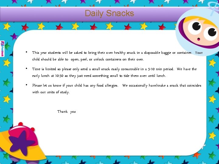 Daily Snacks • This year students will be asked to bring their own healthy