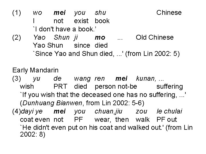 (1) (2) wo mei you shu Chinese I not exist book `I don't have
