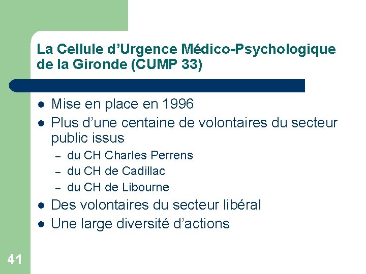 La Cellule d’Urgence Médico-Psychologique de la Gironde (CUMP 33) l l Mise en place