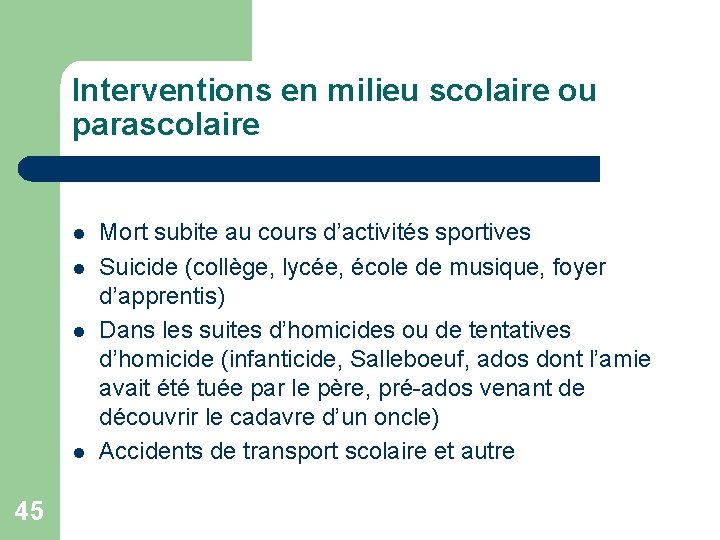 Interventions en milieu scolaire ou parascolaire l l 45 Mort subite au cours d’activités