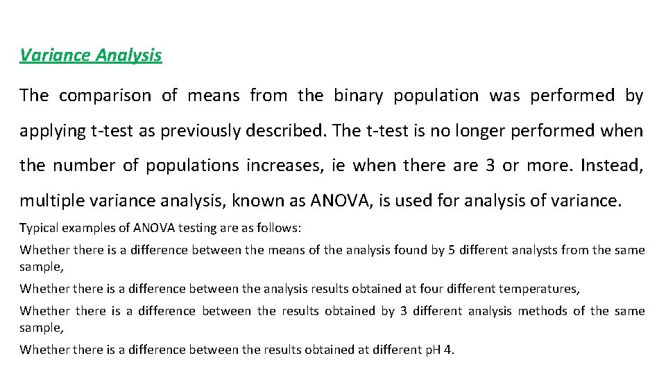 Variance Analysis The comparison of means from the binary population was performed by applying