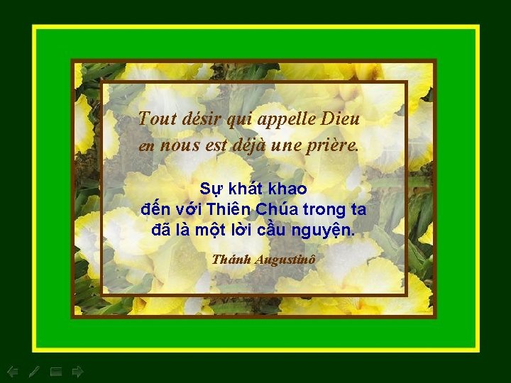 Tout désir qui appelle Dieu en nous est déjà une prière. Sự khát khao