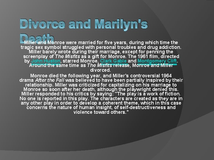 Divorce and Marilyn's Death Miller and Monroe were married for five years, during which