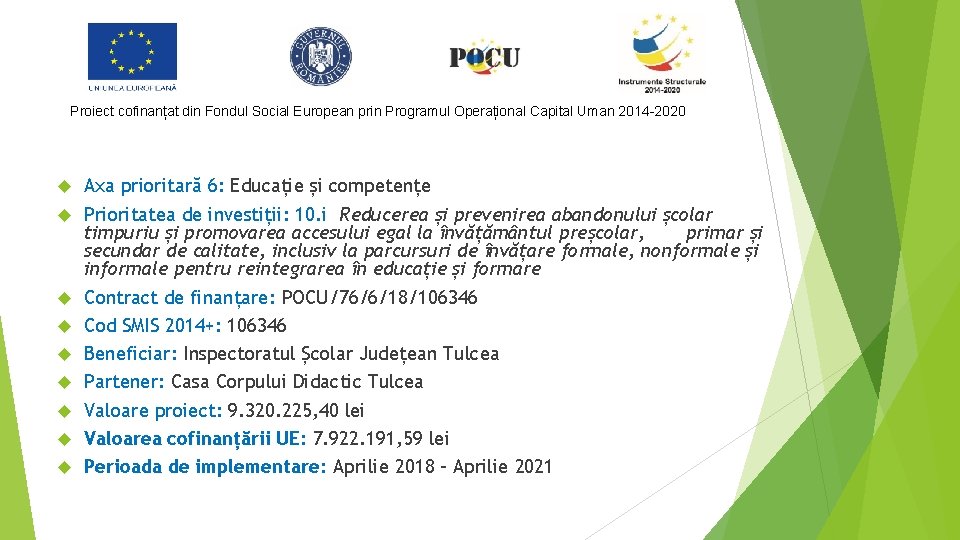 Proiect cofinanțat din Fondul Social European prin Programul Operațional Capital Uman 2014 -2020 Axa