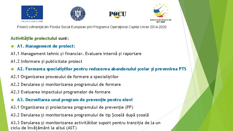 Proiect cofinanțat din Fondul Social European prin Programul Operațional Capital Uman 2014 -2020 Activitățile