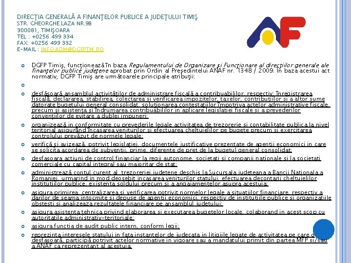 DIRECŢIA GENERALĂ A FINANŢELOR PUBLICE A JUDEŢULUI TIMIŞ STR. GHEORGHE LAZA NR. 9 B DIRECŢIA GENERALĂ A FINANŢELOR PUBLICE A JUDEŢULUI TIMIŞ STR. GHEORGHE LAZA NR. 9 B