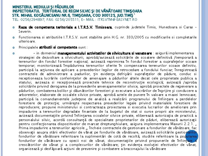 MINISTERUL MEDIULUI ŞI PĂDURILOR INSPECTORATUL TERITORIAL DE REGIM SILVIC ŞI DE V NĂTOARE TIMIŞOARA