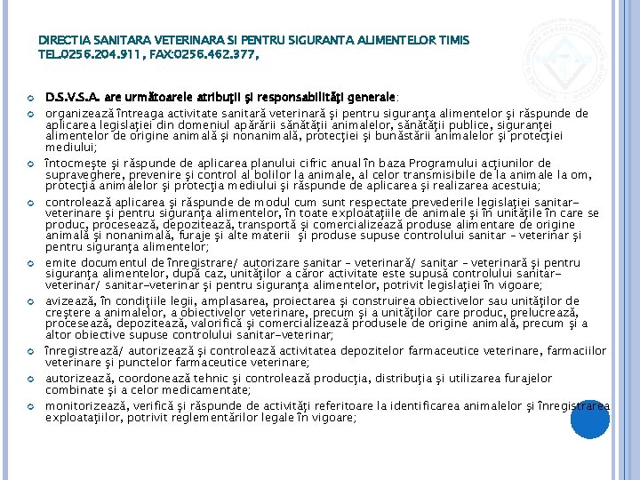 DIRECTIA SANITARA VETERINARA SI PENTRU SIGURANTA ALIMENTELOR TIMIS TEL. 0256. 204. 911, FAX: 0256. DIRECTIA SANITARA VETERINARA SI PENTRU SIGURANTA ALIMENTELOR TIMIS TEL. 0256. 204. 911, FAX: 0256.