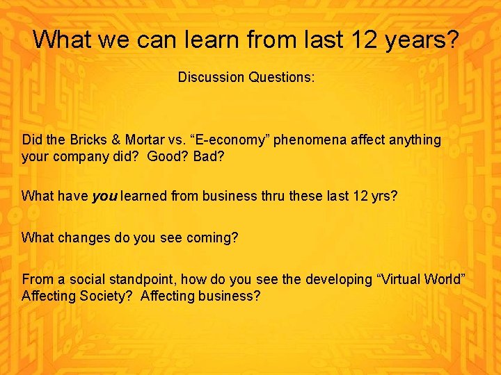What we can learn from last 12 years? Discussion Questions: Did the Bricks &