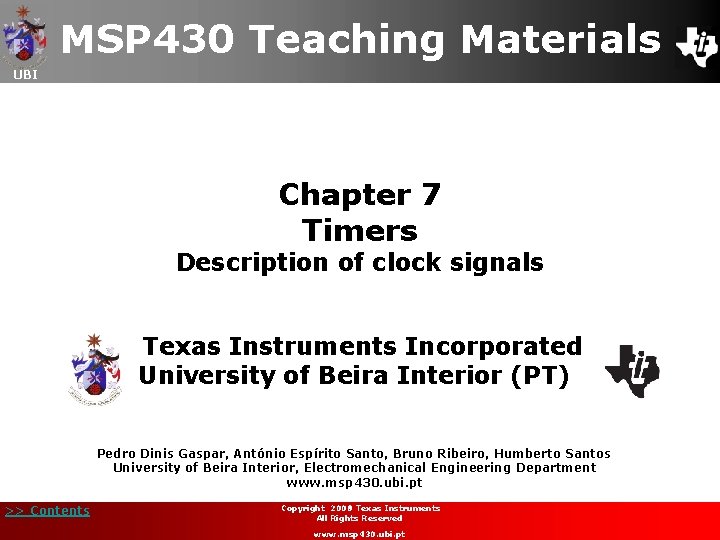 MSP 430 Teaching Materials UBI Chapter 7 Timers Description of clock signals Texas Instruments