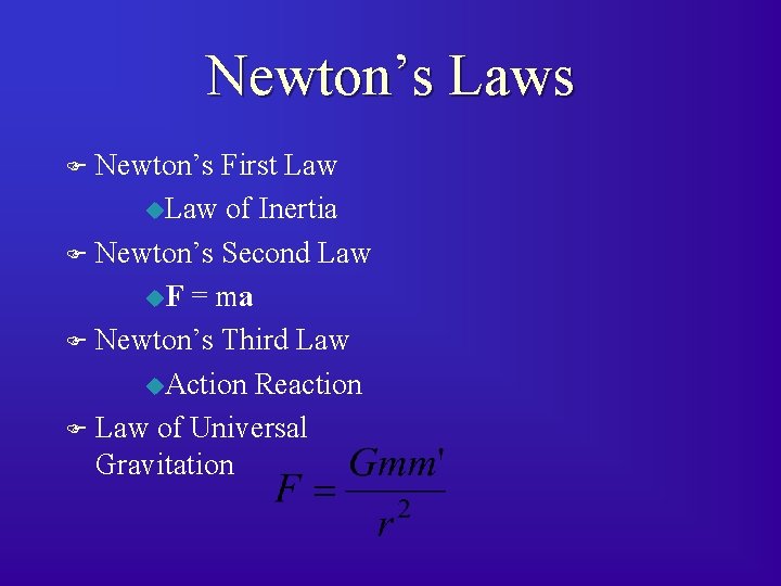Newton’s Laws Newton’s First Law u. Law of Inertia F Newton’s Second Law u.