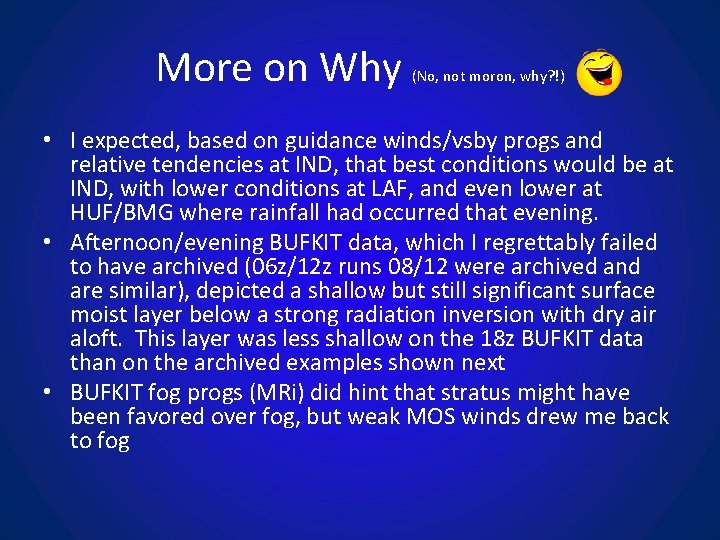 More on Why (No, not moron, why? !) • I expected, based on guidance