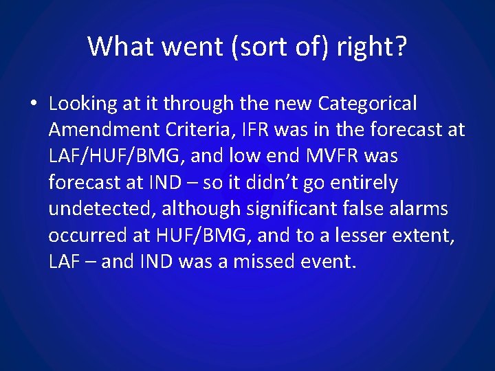 What went (sort of) right? • Looking at it through the new Categorical Amendment