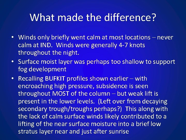 What made the difference? • Winds only briefly went calm at most locations –