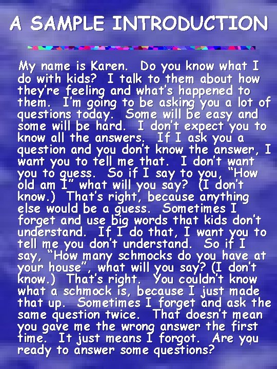 A SAMPLE INTRODUCTION My name is Karen. Do you know what I do with