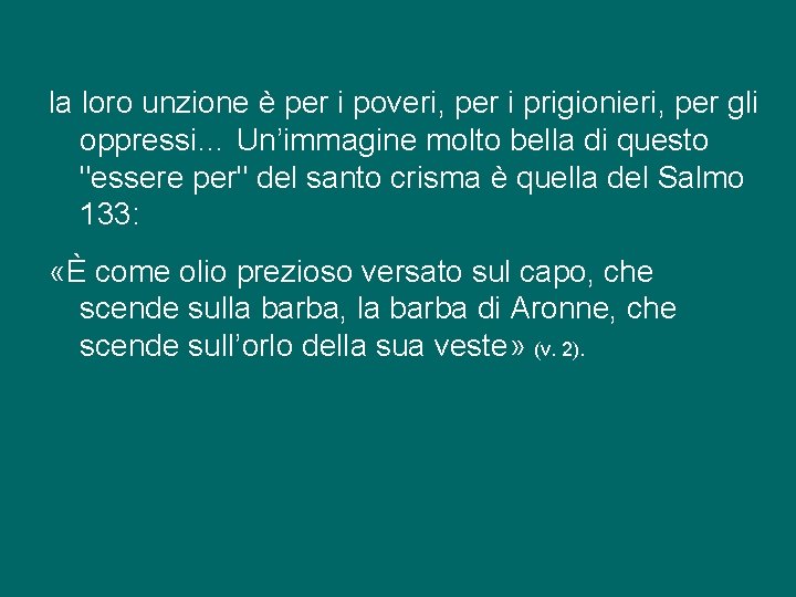 la loro unzione è per i poveri, per i prigionieri, per gli oppressi… Un’immagine