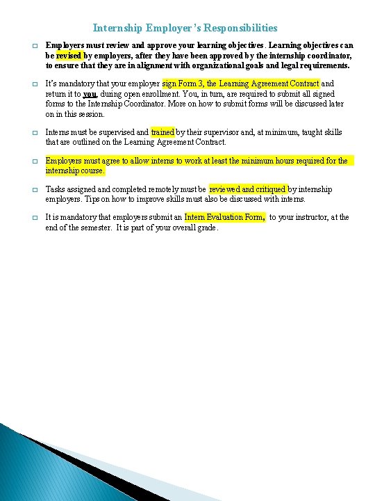 Internship Employer’s Responsibilities � Employers must review and approve your learning objectives. Learning objectives