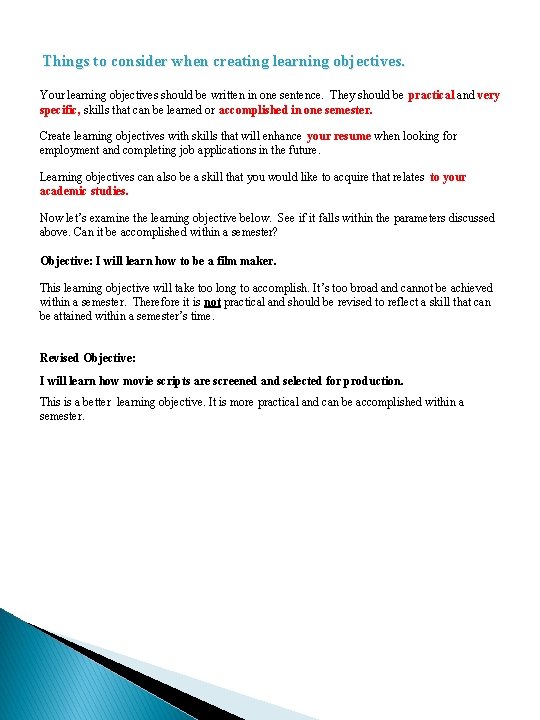  Things to consider when creating learning objectives. Your learning objectives should be written