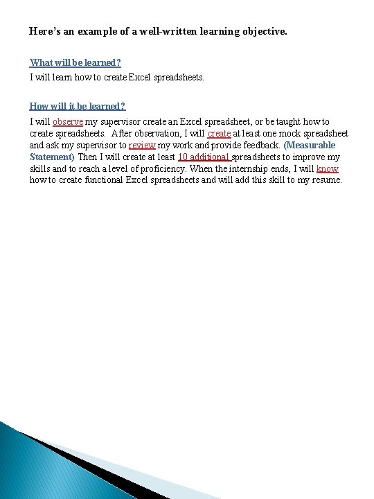  Here’s an example of a well-written learning objective. What will be learned? I