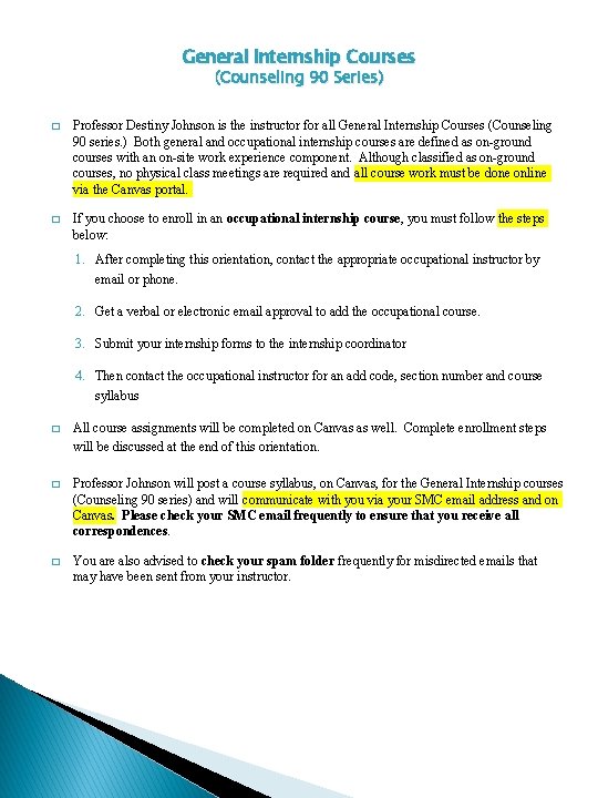 General Internship Courses (Counseling 90 Series) � Professor Destiny Johnson is the instructor for