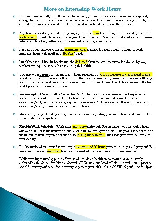 More on Internship Work Hours � In order to successfully pass the internship course,