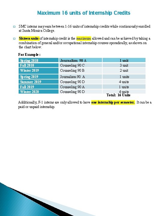 Maximum 16 units of Internship Credits � SMC interns may earn between 1 -16