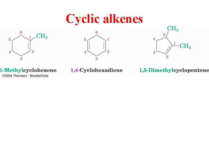 Cyclic alkenes 