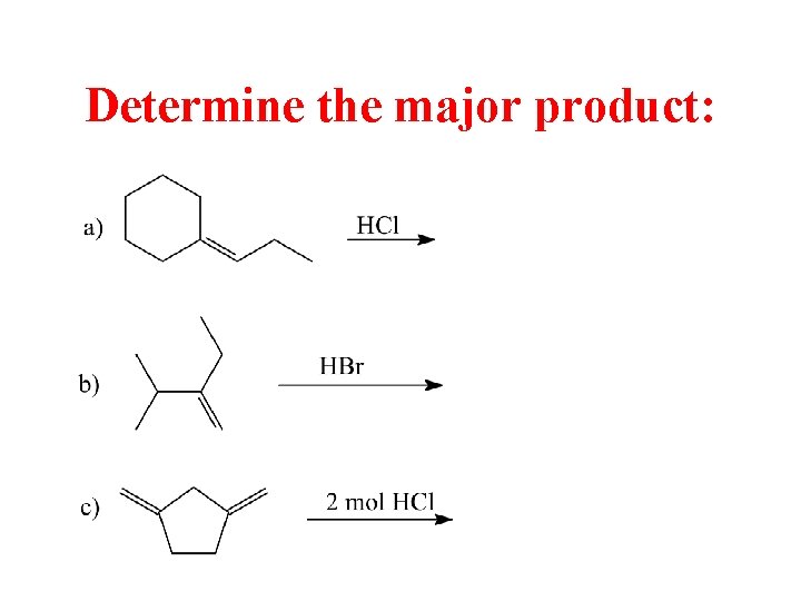 Determine the major product: 