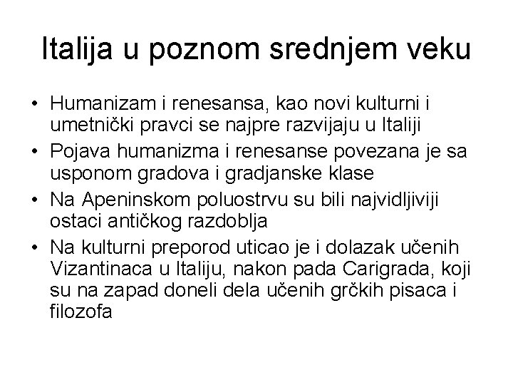 Italija u poznom srednjem veku • Humanizam i renesansa, kao novi kulturni i umetnički