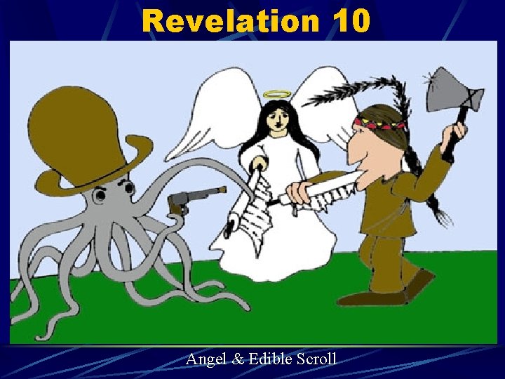 Revelation 10 Angel & Edible Scroll 